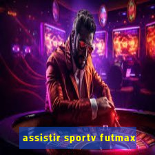 assistir sportv futmax